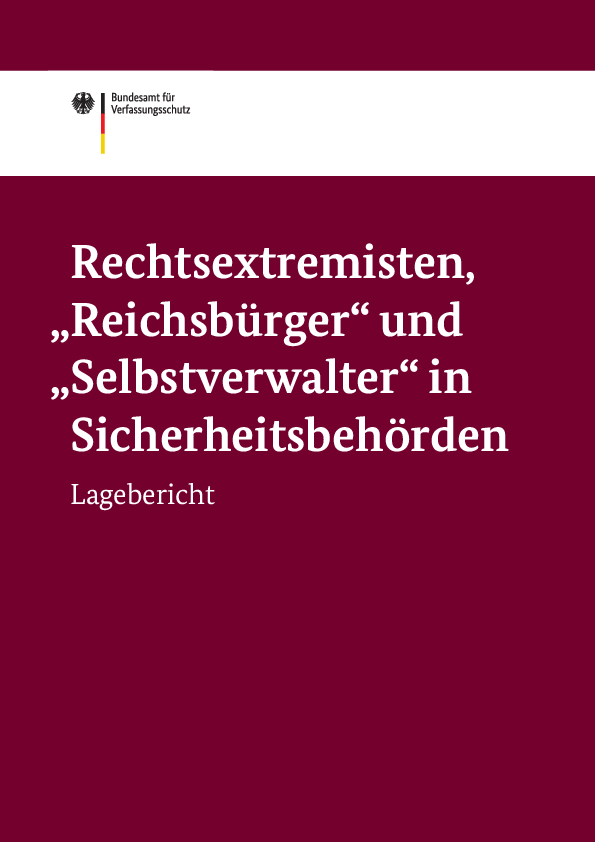 Lagebericht „Rechtsextremisten, ,Reichsbürger’ und ,Selbstverwalter’ in Sicherheitsbehörden“